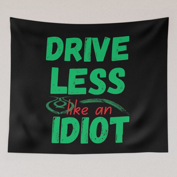 Item preview, drive less like an idiot designed and sold by onum2018.
