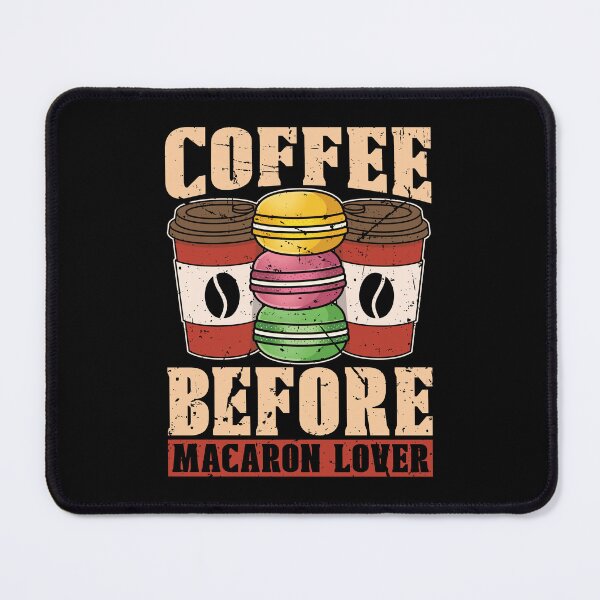 Item preview, Macaron Lover Coffee Before Sweets Coffee Lover designed and sold by tshirtconcepts.
