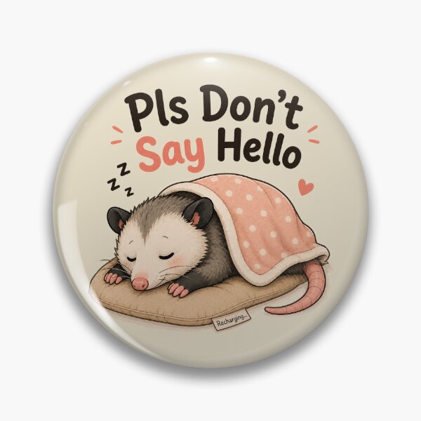Item preview, Pls Don't Say Hello Possum designed and sold by rygenr8.