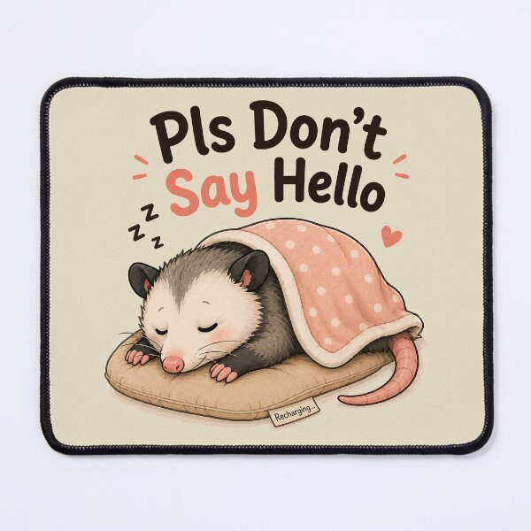 Item preview, Pls Don't Say Hello Possum designed and sold by rygenr8.