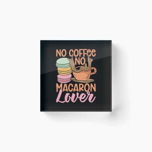 Item preview, Macaron Lover No Coffee No Macaroon Coffee Lover designed and sold by tshirtconcepts.