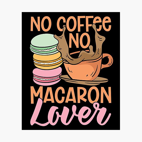 Item preview, Macaron Lover No Coffee No Macaroon Coffee Lover designed and sold by tshirtconcepts.
