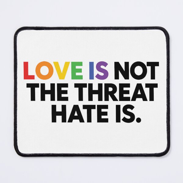 Item preview, Love is Not The Threat Hate is Rainbow LGBTQ Pride designed and sold by NicowrmSArt.