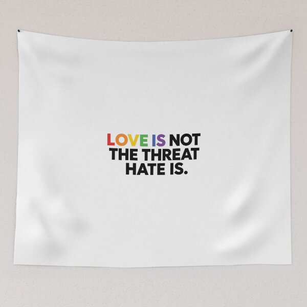 Item preview, Love is Not The Threat Hate is Rainbow LGBTQ Pride designed and sold by NicowrmSArt.