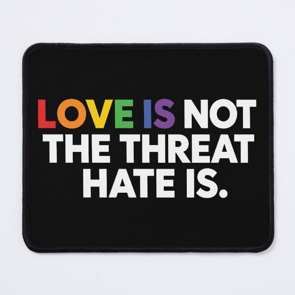 Item preview, Love is Not The Threat Hate is Rainbow LGBTQ Pride 2 designed and sold by NicowrmSArt.