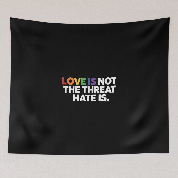 Item preview, Love is Not The Threat Hate is Rainbow LGBTQ Pride 2 designed and sold by NicowrmSArt.
