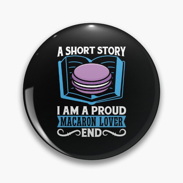 Item preview, Macaron Lover A Short Story I Am A Sweets Baker designed and sold by tshirtconcepts.