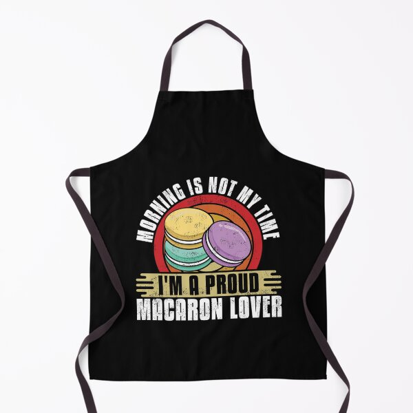 Item preview, Macaron Lover Morning Is Not My Time Pastry Chef designed and sold by tshirtconcepts.