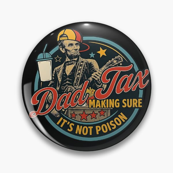 Item preview, Dad Tax Making Sure It's Not Poison 4th-july designed and sold by gear-posters.
