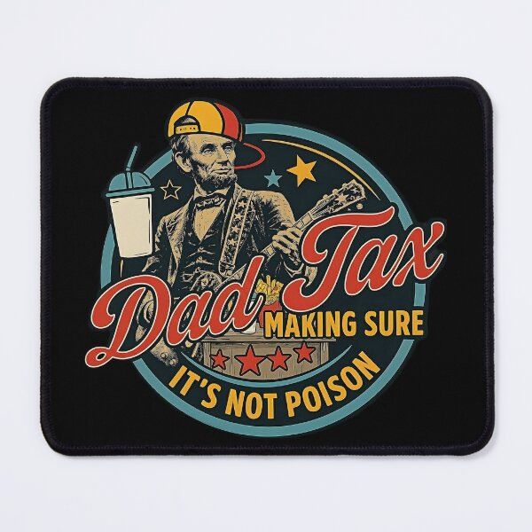 Item preview, Dad Tax Making Sure It's Not Poison 4th-july designed and sold by gear-posters.