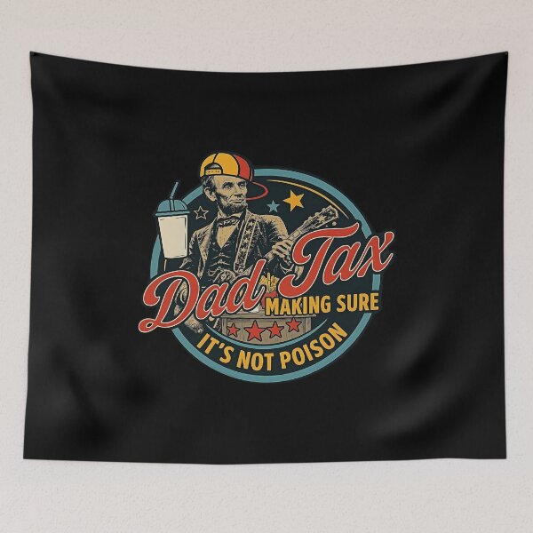 Item preview, Dad Tax Making Sure It's Not Poison 4th-july designed and sold by gear-posters.
