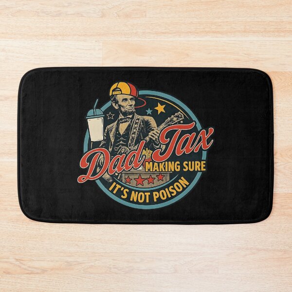 Item preview, Dad Tax Making Sure It's Not Poison 4th-july designed and sold by gear-posters.