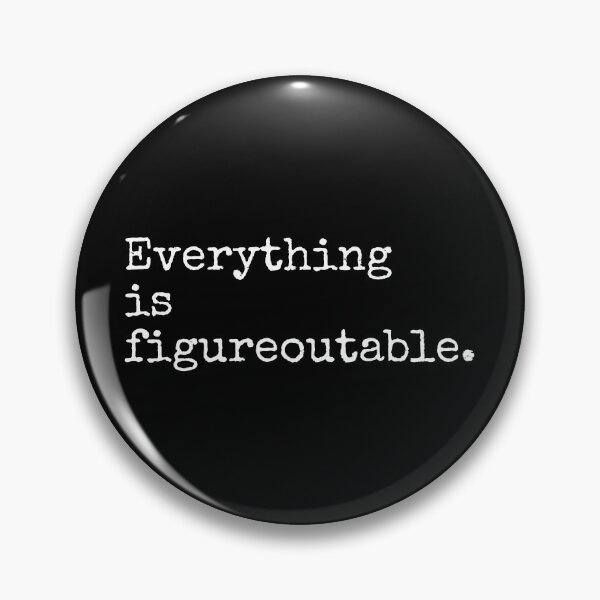 Item preview, Everything Is figureoutable designed and sold by PublicArtDesign.