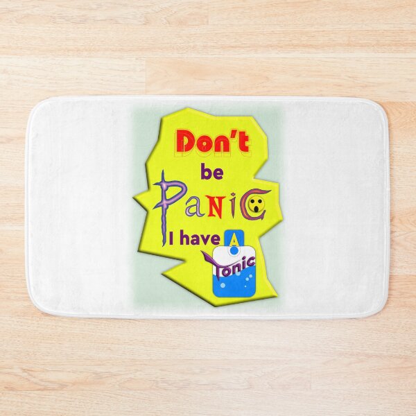 Item preview, Don't Be Panic, i have a Tonic designed and sold by T2T-ees.