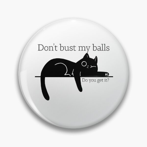 Item preview, Don't bust my balls cat designed and sold by infinitearte.