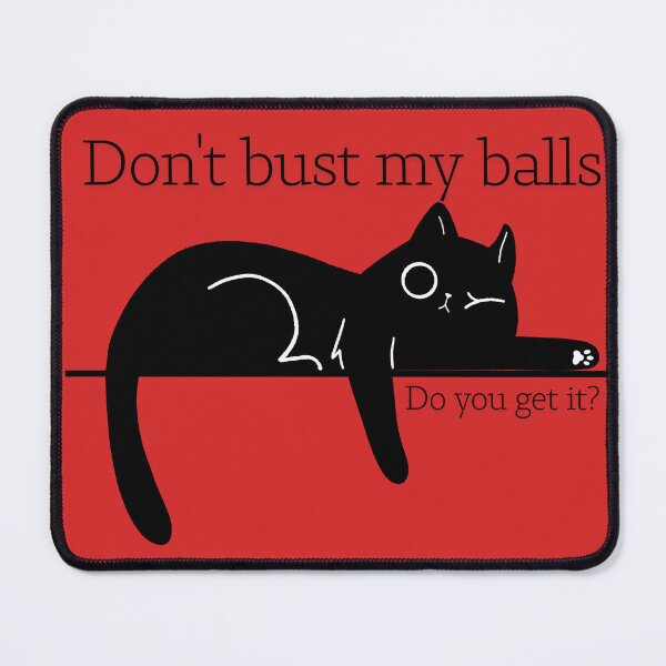 Item preview, Don't bust my balls cat designed and sold by infinitearte.