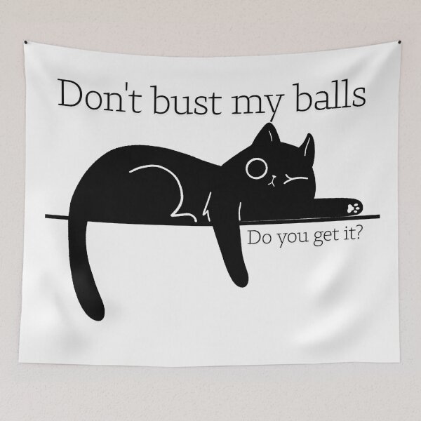 Item preview, Don't bust my balls cat designed and sold by infinitearte.