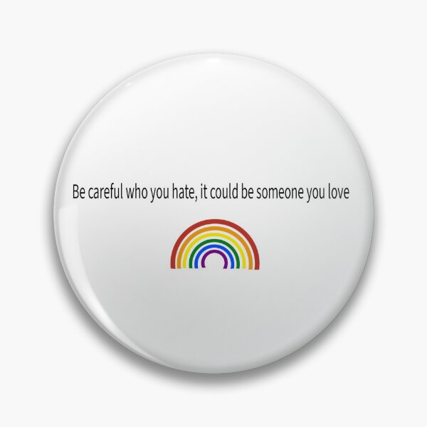 Item preview, Be careful who you hate - it could be someone you love designed and sold by livvysophie.