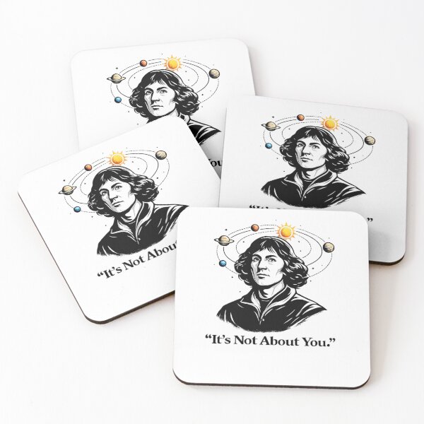 Item preview, Nicolaus Copernicus It's Not About You Astronomy Philosophy designed and sold by ThoughtPalette.