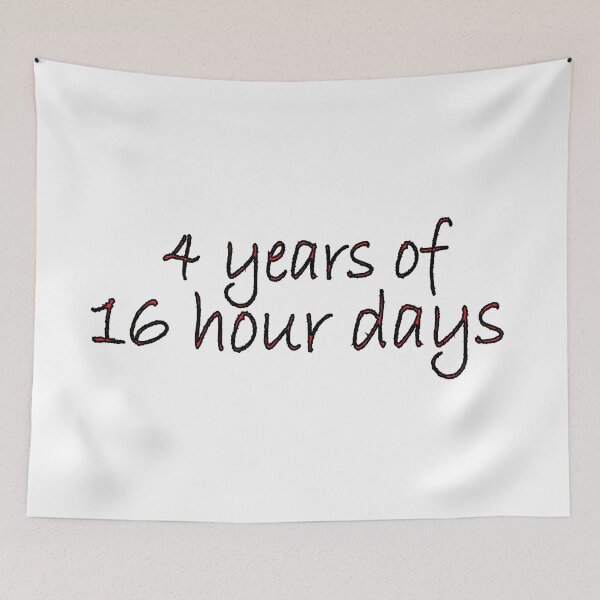 Item preview, 4 years of 16 hour days designed and sold by Positive Mindzet!.