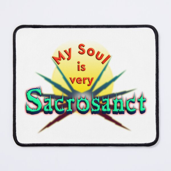 Item preview, My Soul is Very, Sacrosanct designed and sold by T2T-ees.