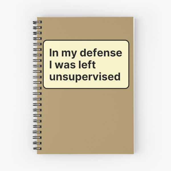 Item preview, In My Defense I Was Left Unsupervised designed and sold by zimery.