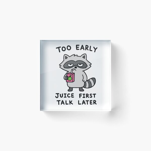 Item preview, Too Early Juice First Raccoon designed and sold by ChocoMellowCo.