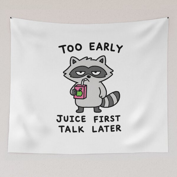 Item preview, Too Early Juice First Raccoon designed and sold by ChocoMellowCo.