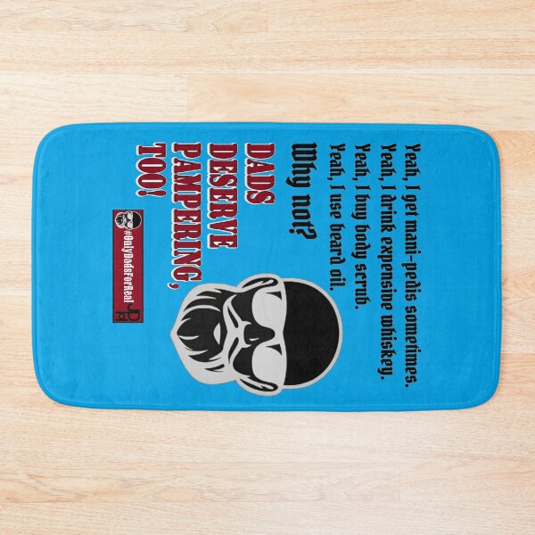 Item preview, Alternate Dads Deserve Pampering Too! (Blue) *More Colors Available in Collection designed and sold by OnlyDadsForReal.