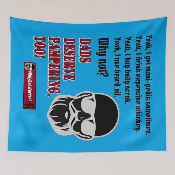 Item preview, Alternate Dads Deserve Pampering Too! (Blue) *More Colors Available in Collection designed and sold by OnlyDadsForReal.