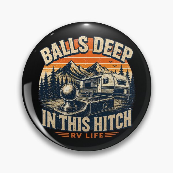 Item preview,  Camping Humor Balls Deep In This Hitch  designed and sold by super-think.