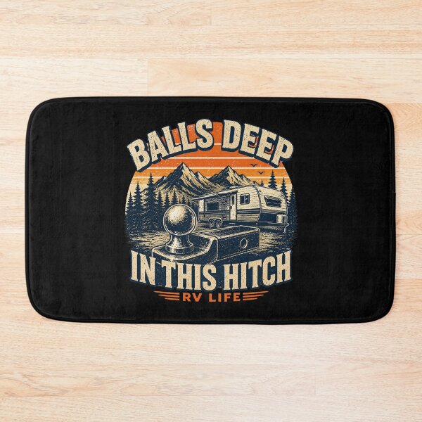 Item preview,  Camping Humor Balls Deep In This Hitch  designed and sold by super-think.