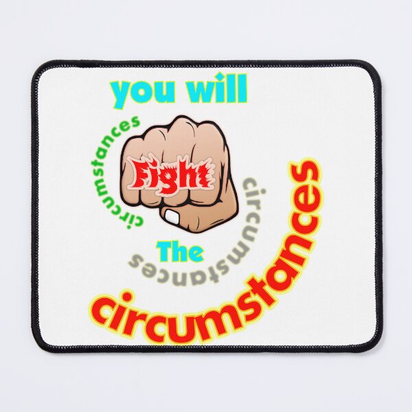 Item preview, You will Fight the, Circumstances designed and sold by T2T-ees.