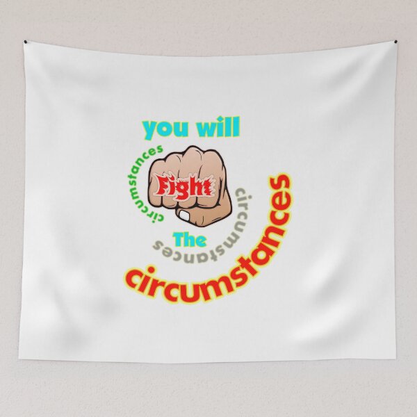 Item preview, You will Fight the, Circumstances designed and sold by T2T-ees.