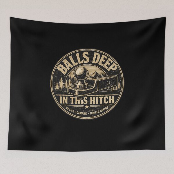 Item preview, Camping Humor Balls Deep In This Hitch  designed and sold by super-think.