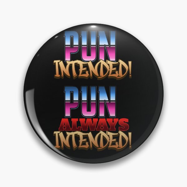 Item preview, Pun Intended! Pun Always Intended! designed and sold by JocartyGifts.