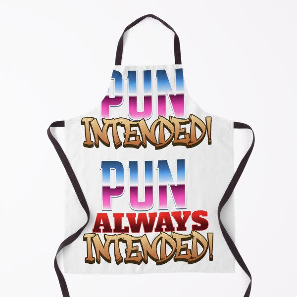 Item preview, Pun Intended! Pun Always Intended! designed and sold by JocartyGifts.