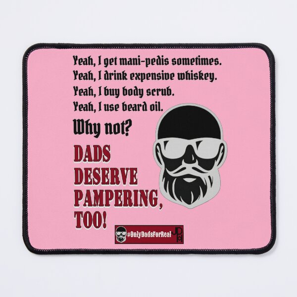 Item preview, Alternate Dads Deserve Pampering Too! (Pink) *More Colors Available in Collection designed and sold by OnlyDadsForReal.