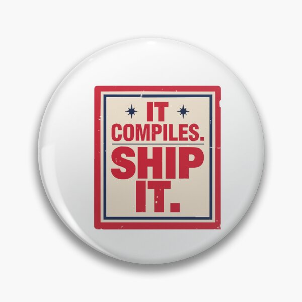 Item preview, It Compiles Ship It Vintage Coding Humor designed and sold by Bianca Oltean.