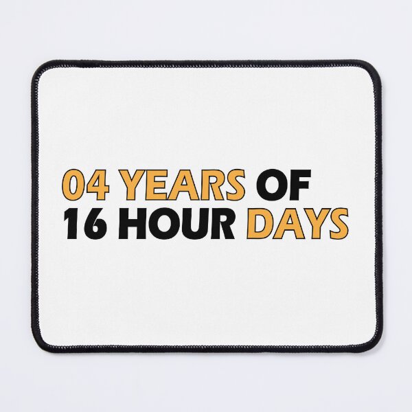 Item preview, 4 years of 16 hour days designed and sold by Positive Mindzet!.