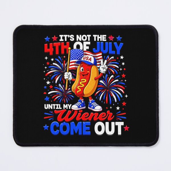 Item preview, It's Not 4th of July Until My Weiner Comes Out - Funny Party designed and sold by Landinhalias.