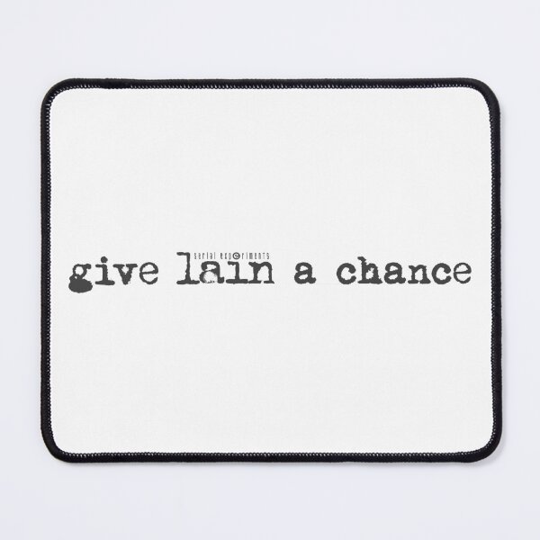 Item preview, Give Lain A Chance (black text) designed and sold by R-A Designs.