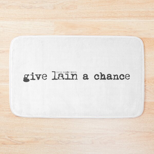 Item preview, Give Lain A Chance (black text) designed and sold by R-A Designs.