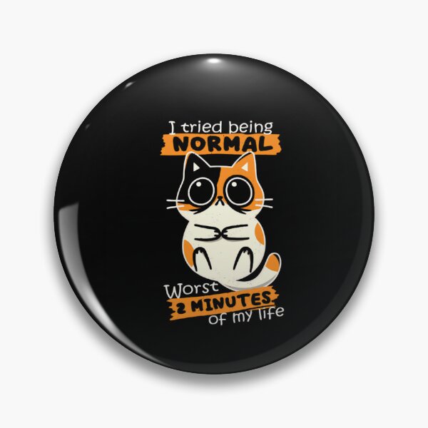 Item preview, I tried being normal worss 2 minutes of my life designed and sold by VividMorphk.