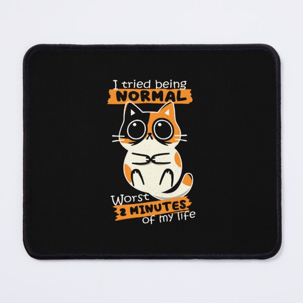 Item preview, I tried being normal worss 2 minutes of my life designed and sold by VividMorphk.