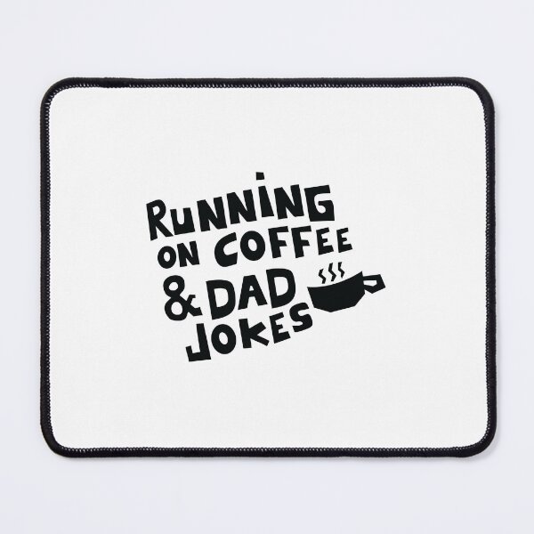 Item preview, Running on Coffee and Dad Jokes designed and sold by UnwindMoon.