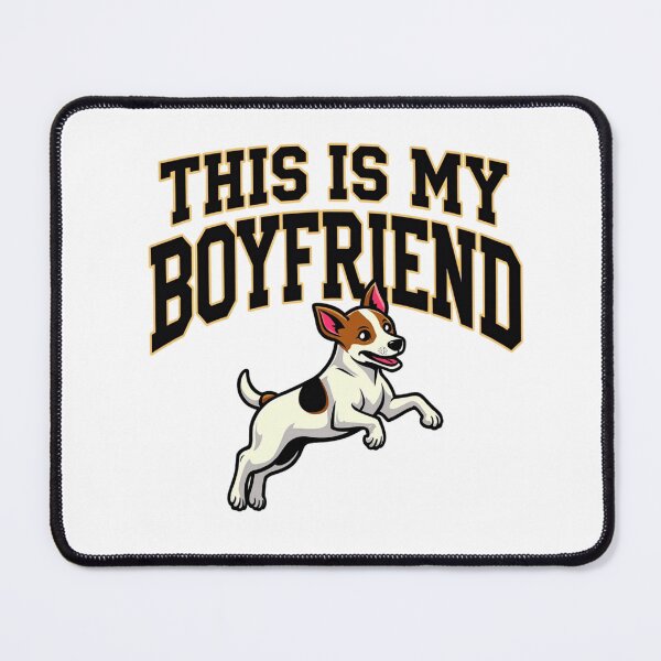 Item preview, Jack Russell Terrier with This Is My Boyfriend text designed and sold by Prints by Mat.
