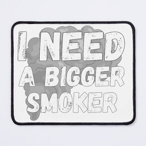 Item preview, I Need a Bigger Smoker funny Chefs / BBQ Pitmasters designed and sold by anouaroh.