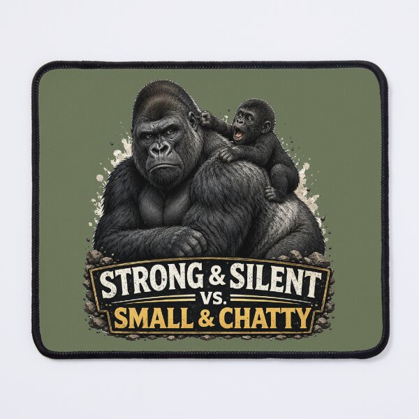 Item preview, Strong & Silent vs Small & Chatty Gorilla Dad Design designed and sold by planetreynolds.