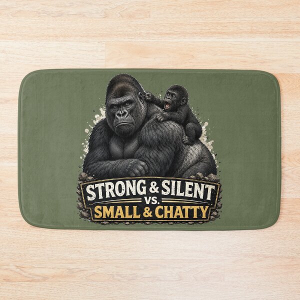 Item preview, Strong & Silent vs Small & Chatty Gorilla Dad Design designed and sold by planetreynolds.